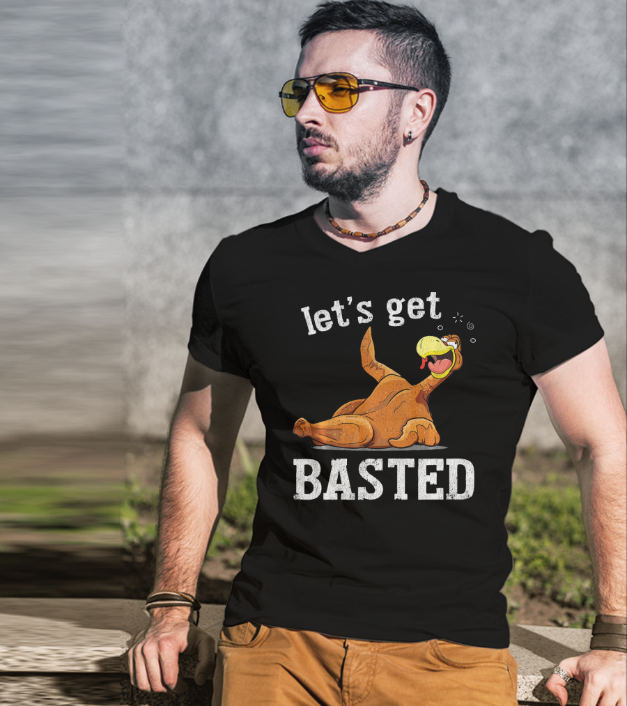 Let's Get Basted Thanksgiving T-Shirt