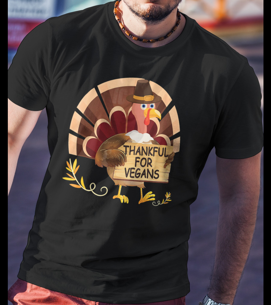Thankful For Vegans Turkey Pilgrim Hat Thanksgiving T-Shirt