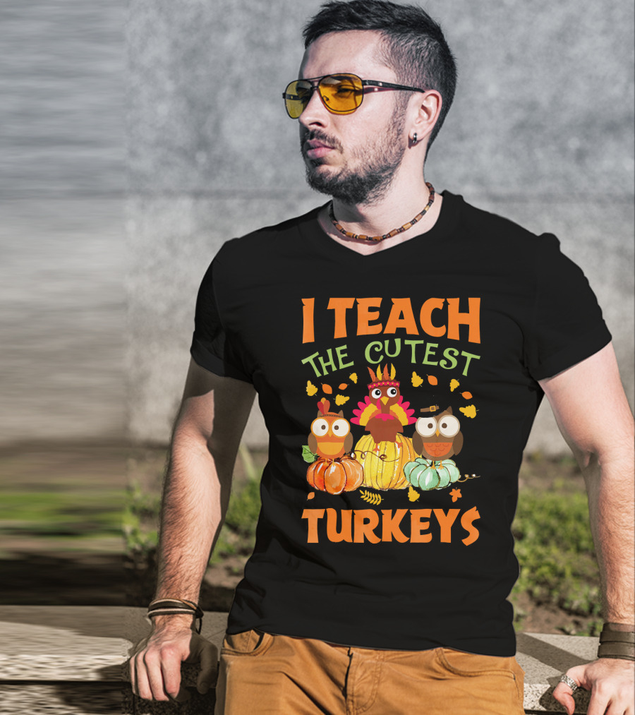 I Teach The Cutest Turkeys With Colorful Owls And Pumpkins T-Shirt
