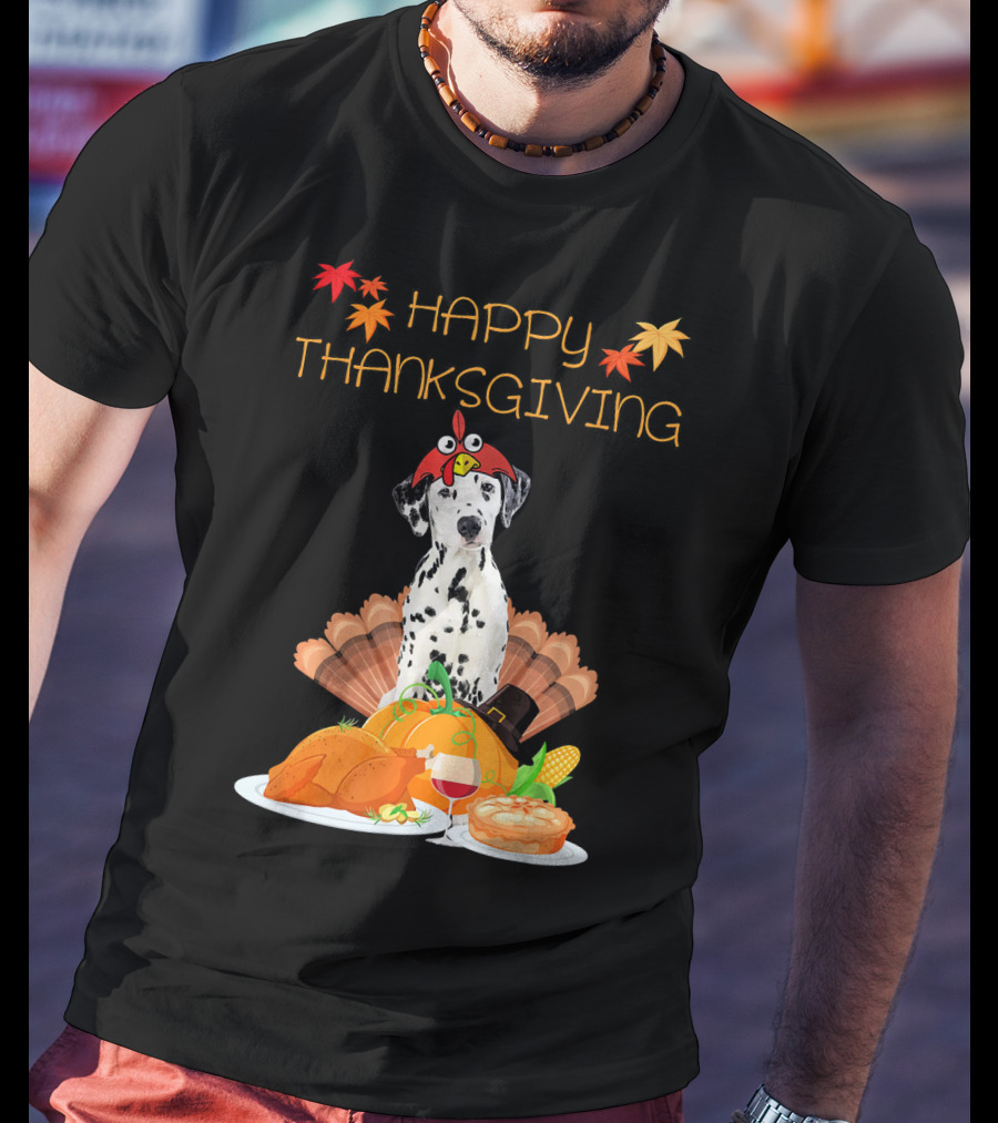 Happy Thanksgiving Dalmatian With Turkey Pumpkin Pie And Fall Leaves T-Shirt