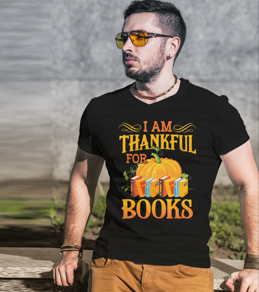 Thanksgiving Book Lover I Am Thankful For Books Pumpkin Avid Reader Librarian T-Shirt