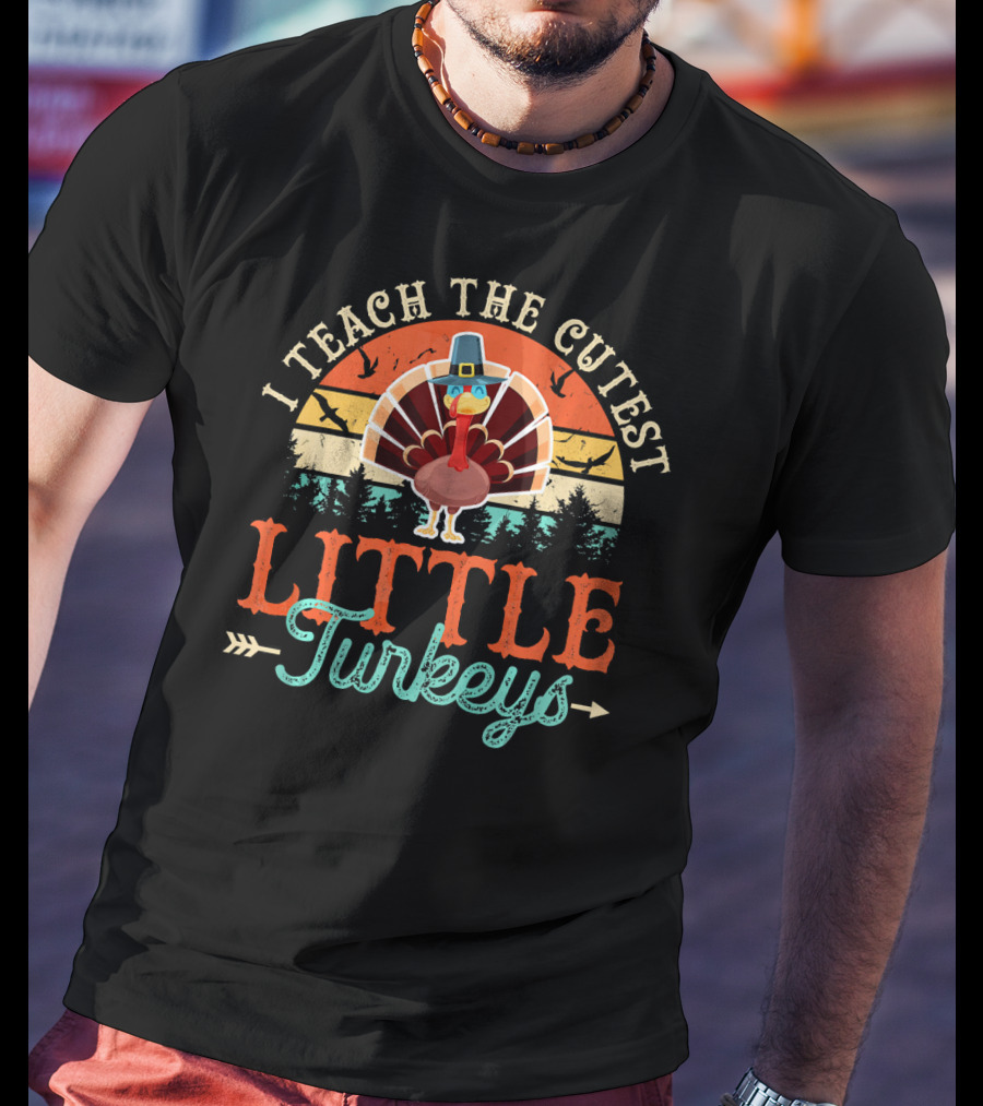 I Teach The Cutest Little Turkeys Thanksgiving Teacher Vintage Sunset T-Shirt