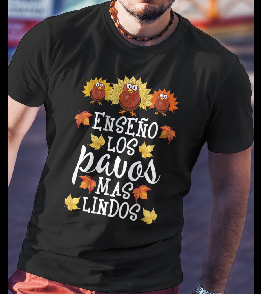 Enseño Los Pavos Más Lindos Spanish Teacher Thanksgiving T-Shirt