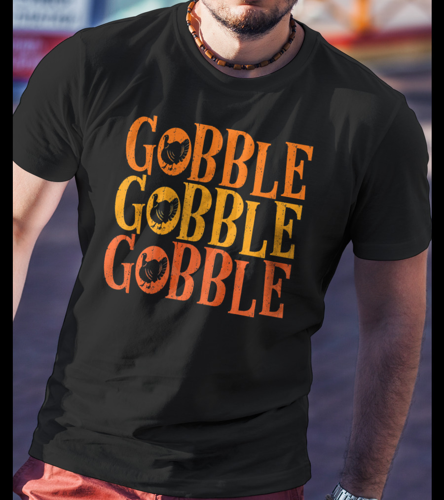 Gobble Gobble Gobble Turkey Classic Funny Thanksgiving T-Shirt
