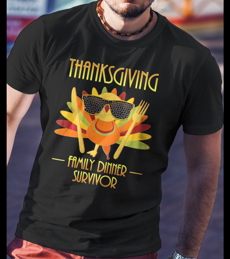 THANKSGIVING Family Dinner Survivor Turkey With Sunglasses T-Shirt