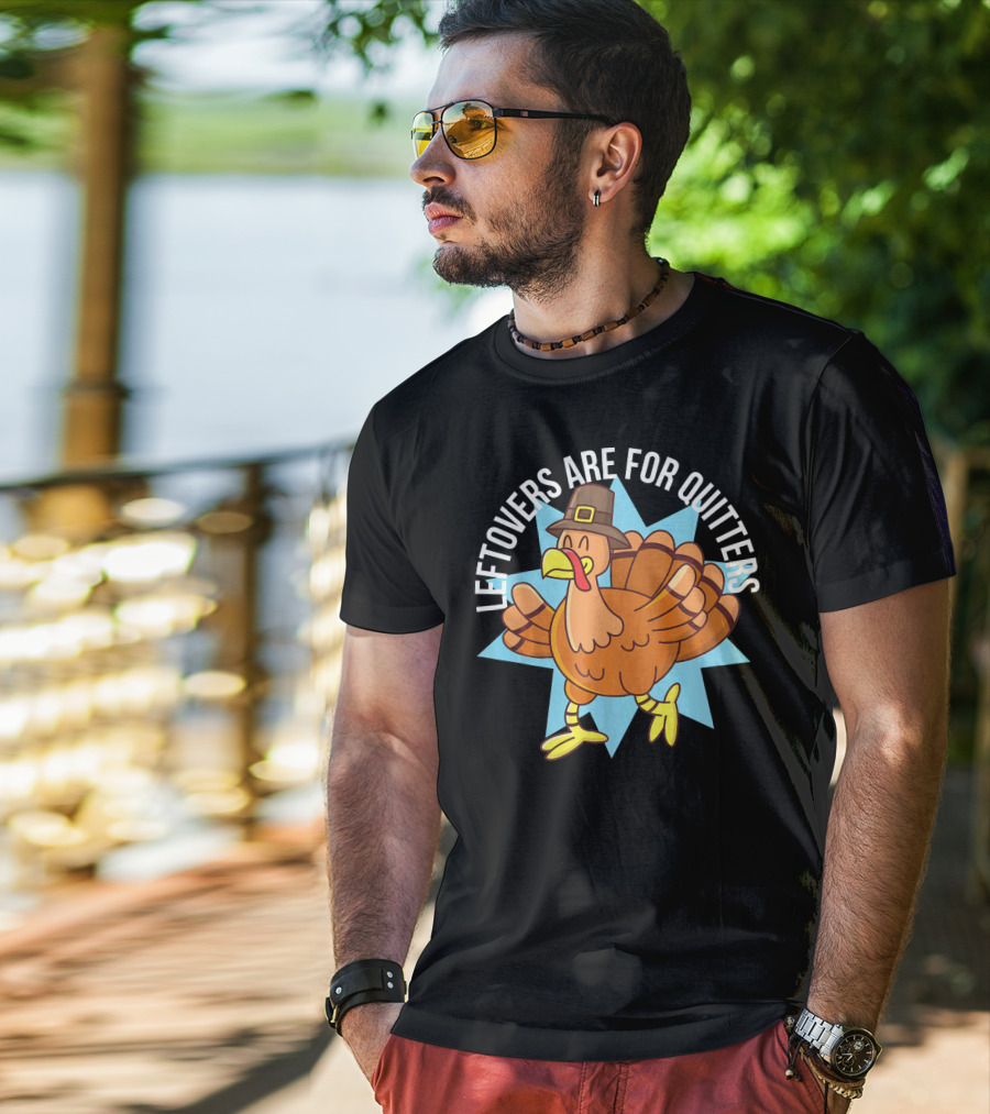 Funny Thanksgiving Leftovers Are For Quitters Turkey Cartoon T-Shirt