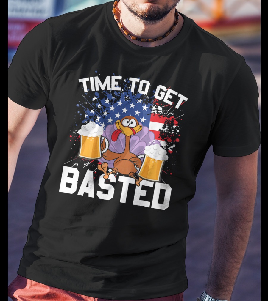 Time To Get Basted Thanksgiving Turkey With Beers And American Flag T-Shirt