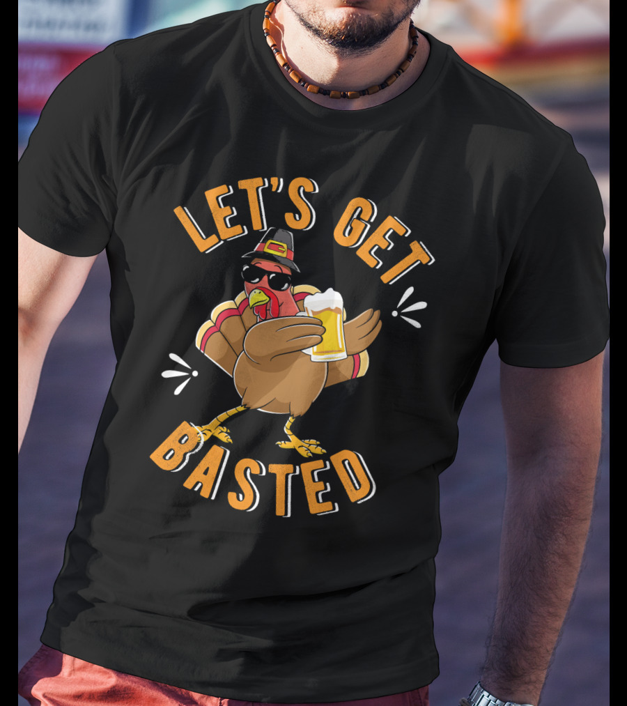 Let's Get Basted Funny Beer Turkey T-Shirt