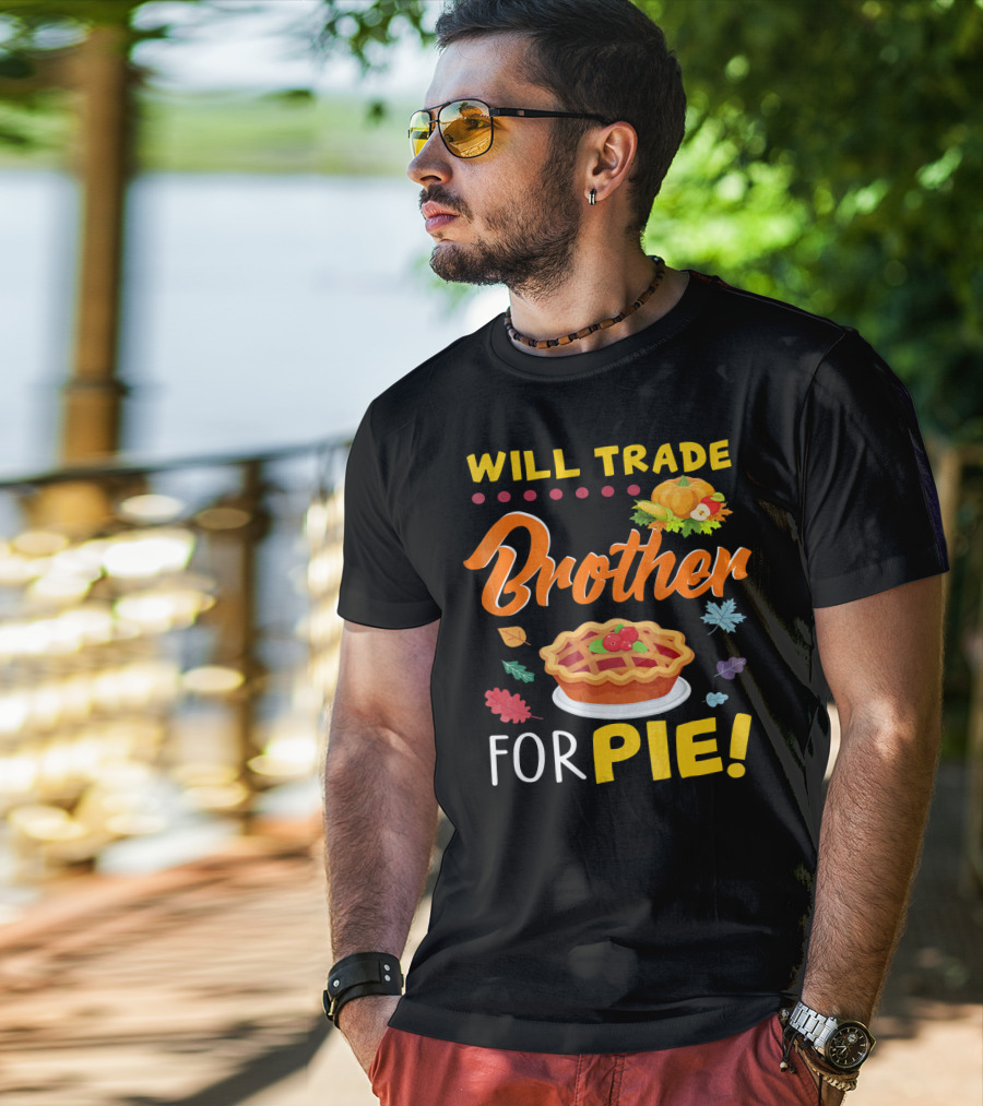 Will Trade Brother For Pie With Autumn Leaves And Pumpkin Graphics T-Shirt
