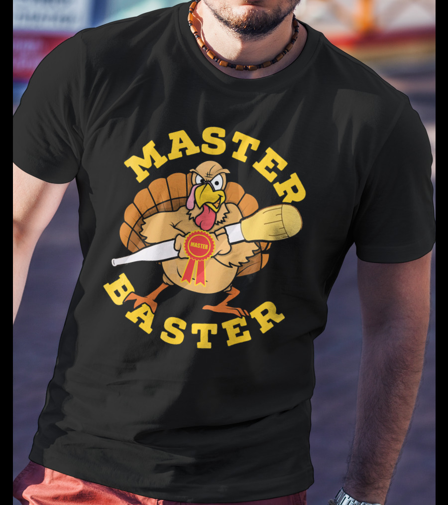 Master Baster Thanksgiving Funny Turkey Cooking Humor T-Shirt