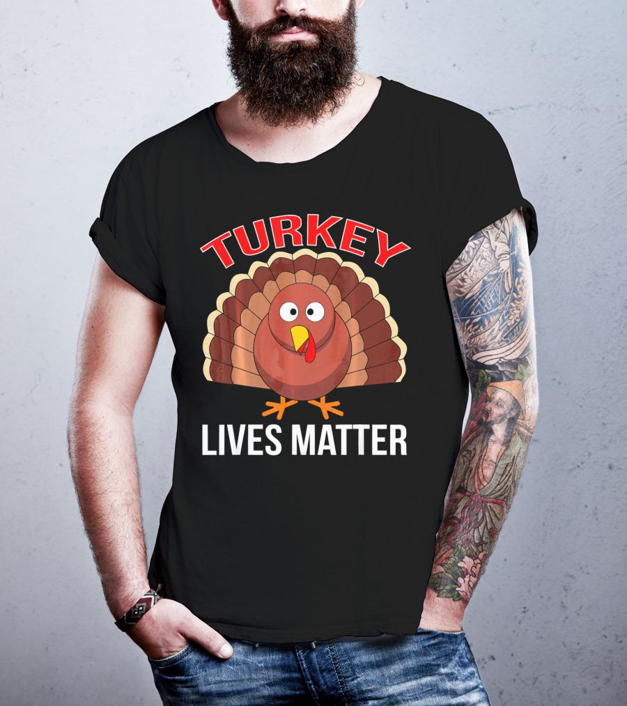 Turkey Lives Matter Thanksgiving Turkey T-Shirt