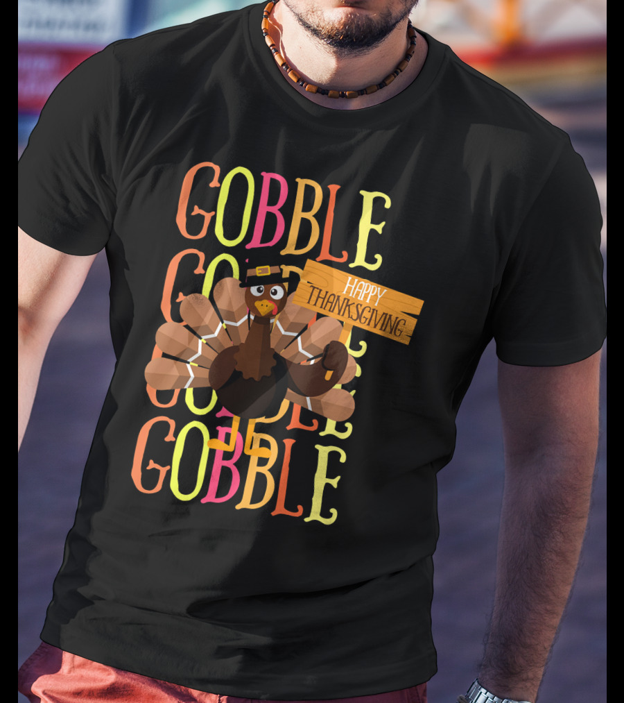Gobble Gobble Happy Thanksgiving Turkey Pilgrim T-Shirt