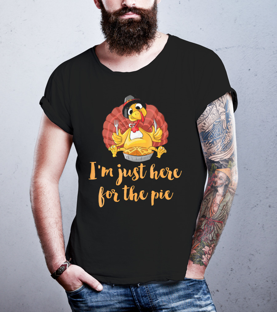 Thanksgiving Turkey I'm Just Here For The Pie T-Shirt