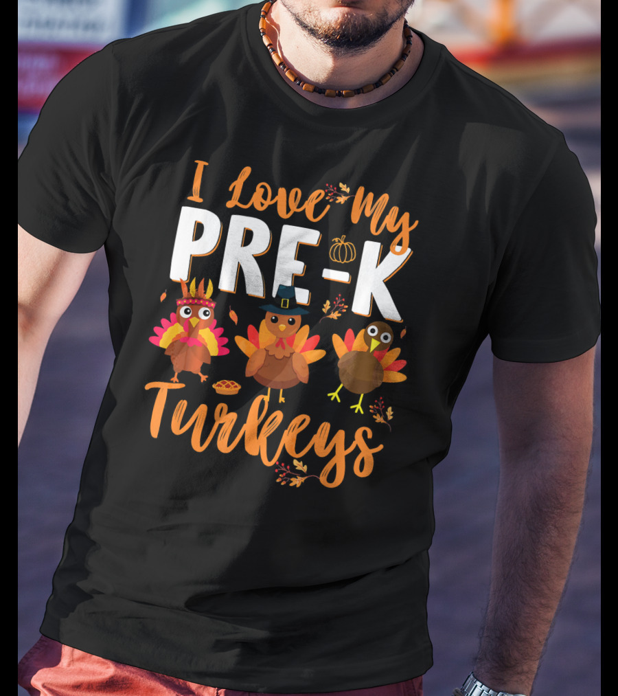 I Love My Pre K Turkeys Pumpkin Hat Pie Autumn Leaves T-Shirt