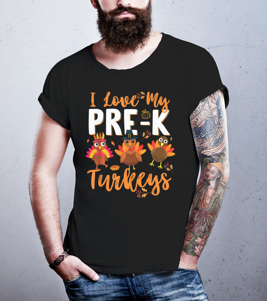 I Love My Pre K Turkeys Pumpkin Hat Pie Autumn Leaves T-Shirt