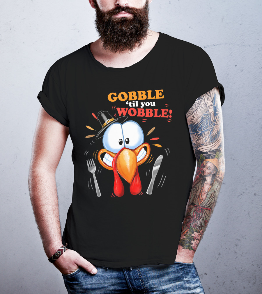 GOBBLE 'Til You WOBBLE Cartoon Turkey With Pilgrim Hat And Utensils T-Shirt