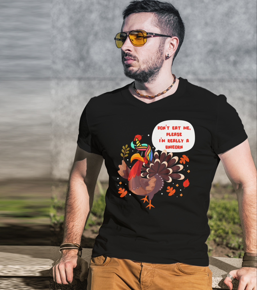 Don't Eat Me Please I'm Really A Unicorn Turkey T-Shirt