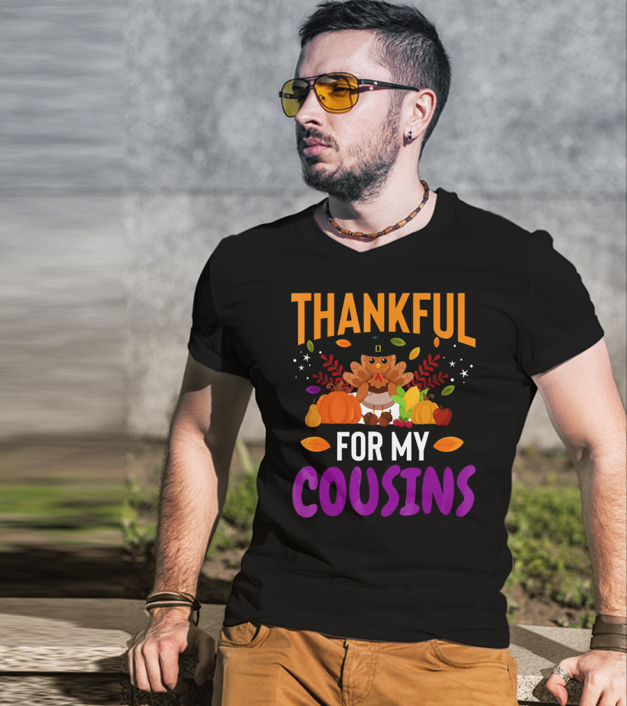 Thankful For My Cousins Thanksgiving Turkey And Harvest Elements T-Shirt