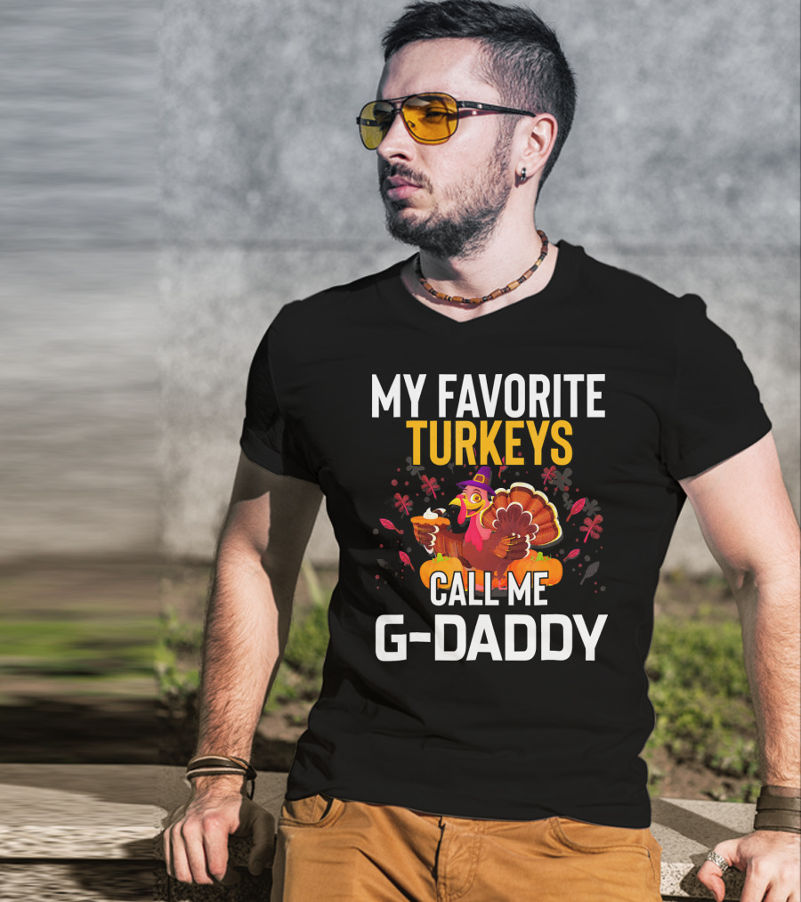 My Favorite Turkeys Call Me G-Daddy T-Shirt