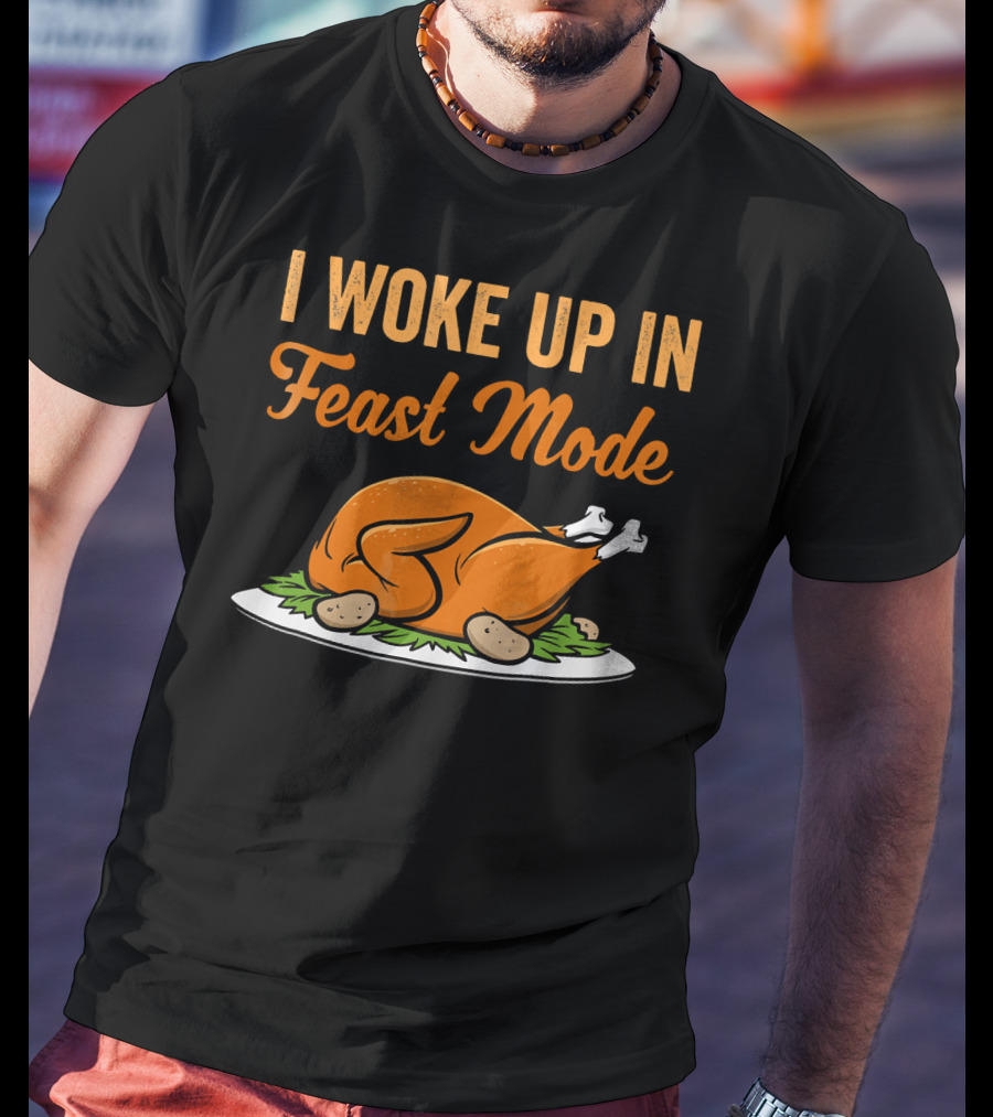 I Woke Up In Feast Mode Turkey Platter With Potatoes T-Shirt