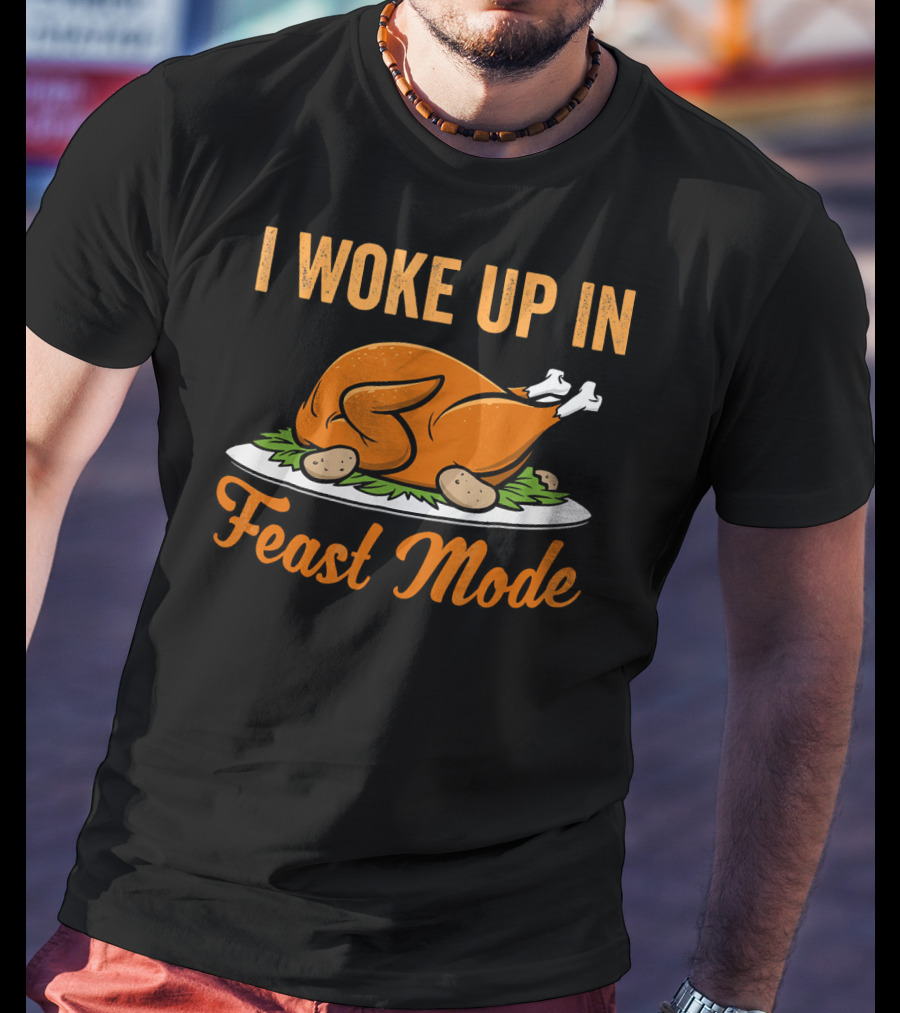 I Woke Up In Feast Mode Thanksgiving Turkey Platter T-Shirt