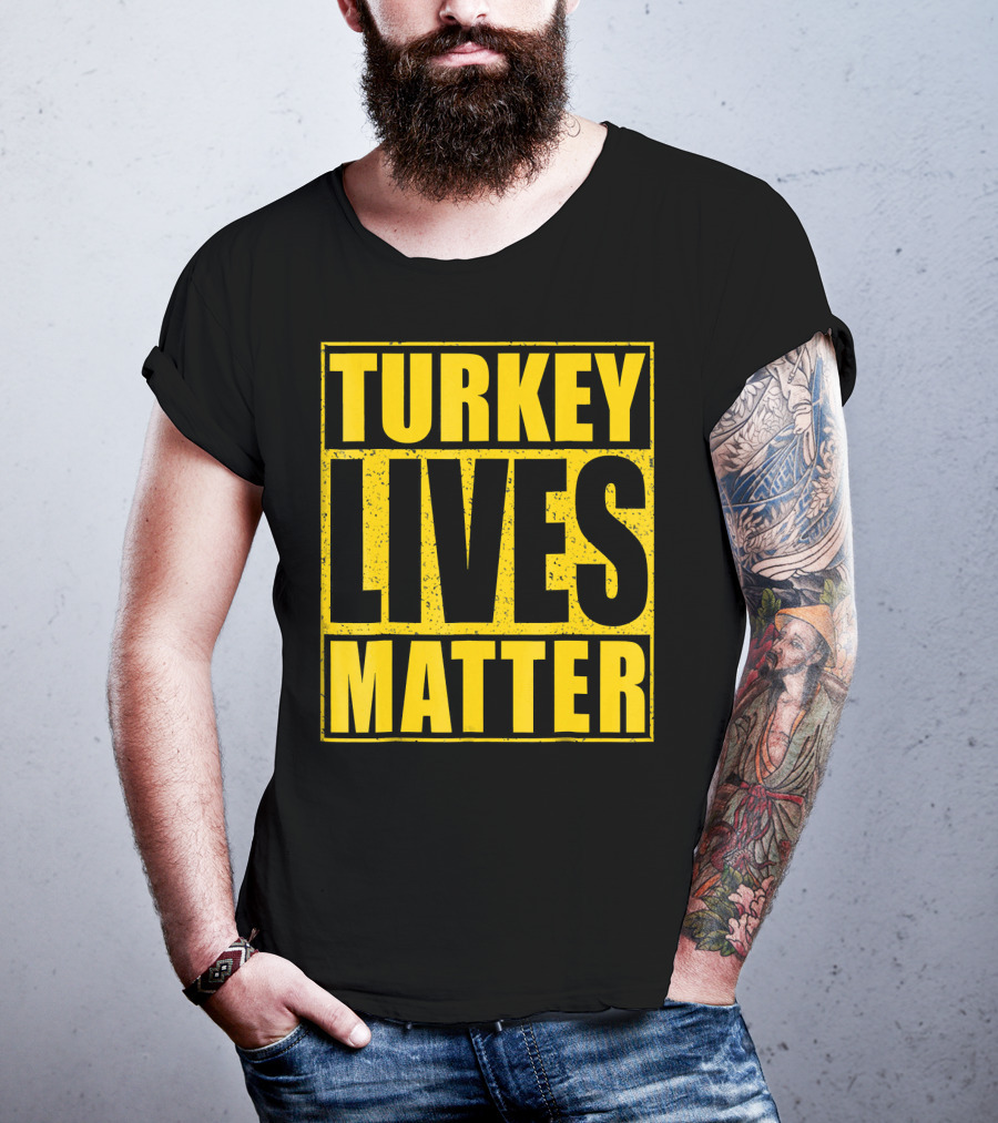 Turkey Lives Matter T-Shirt
