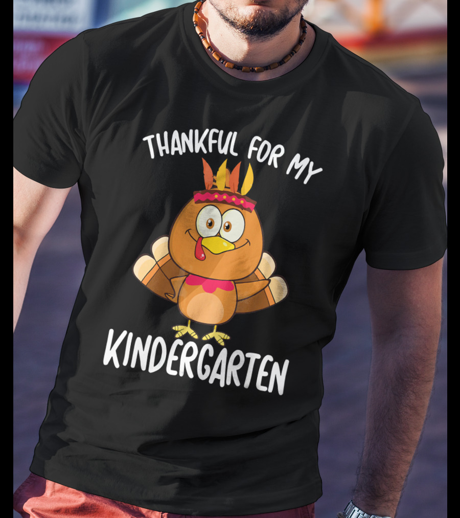 Thankful For My Kindergarten Turkey T-Shirt