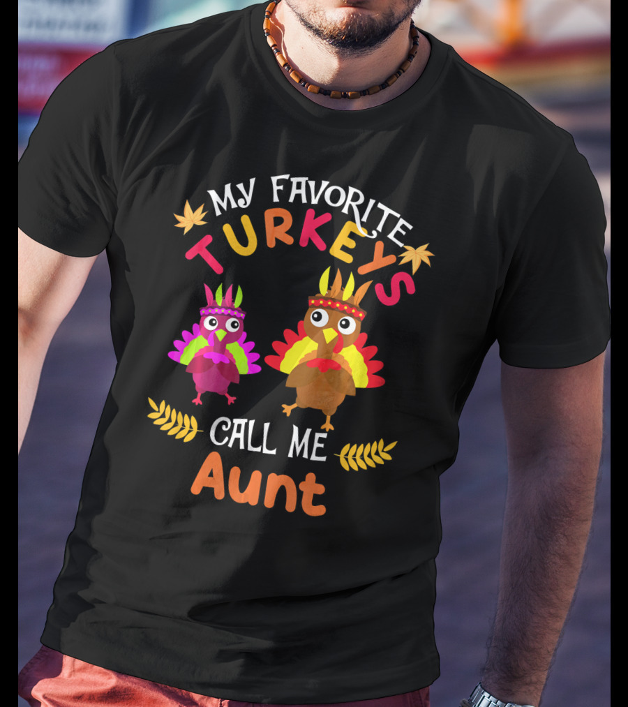 My Favorite Turkeys Call Me Aunt T-Shirt