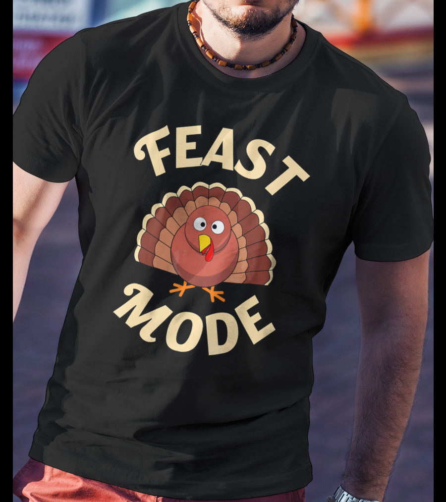 Feast Mode Turkey Thanksgiving T-Shirt
