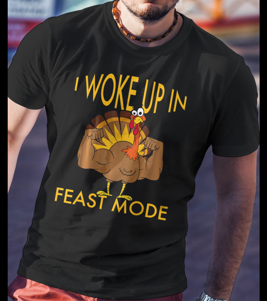 I Woke Up In Feast Mode Funny Turkey Tro Flexing Cartoon T-Shirt