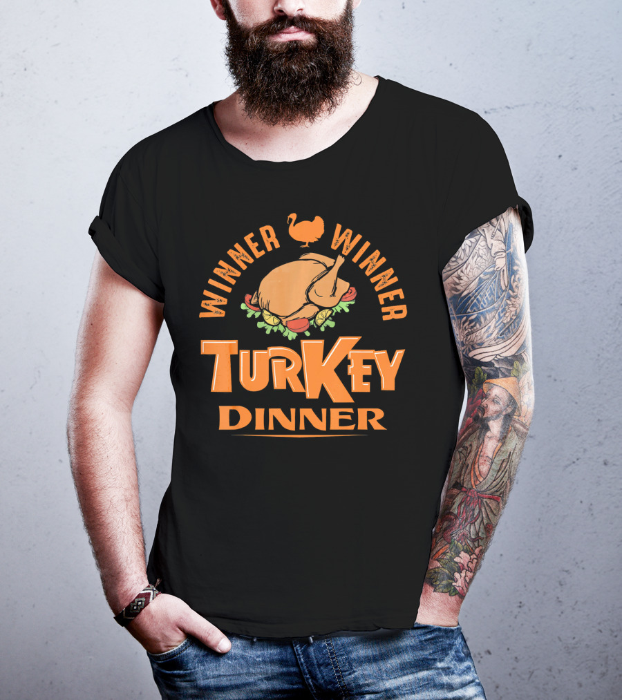 Winner Winner Turkey Dinner T-Shirt