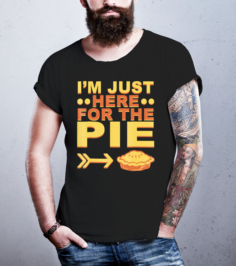 I'M JUST HERE FOR THE PIE Pumpkin Pecan Cherry Pie T-Shirt