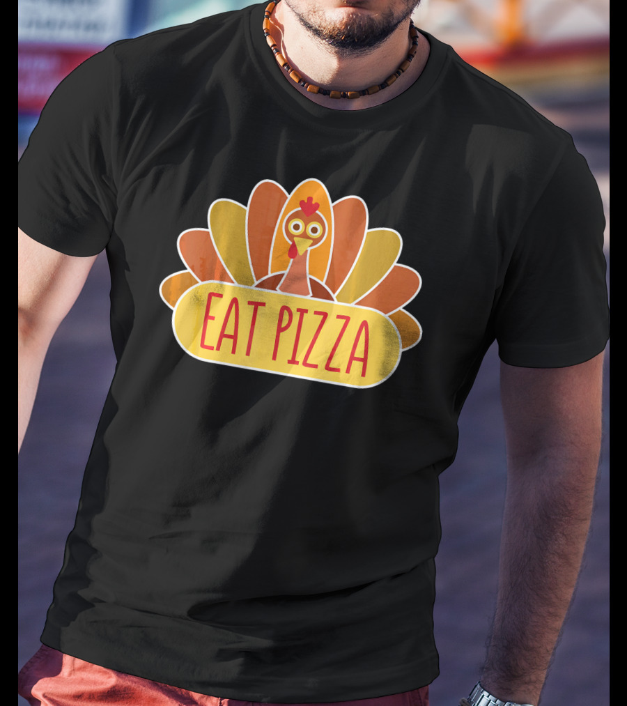 Eat Pizza Cute Thanksgiving Day Funny Turkey T-Shirt