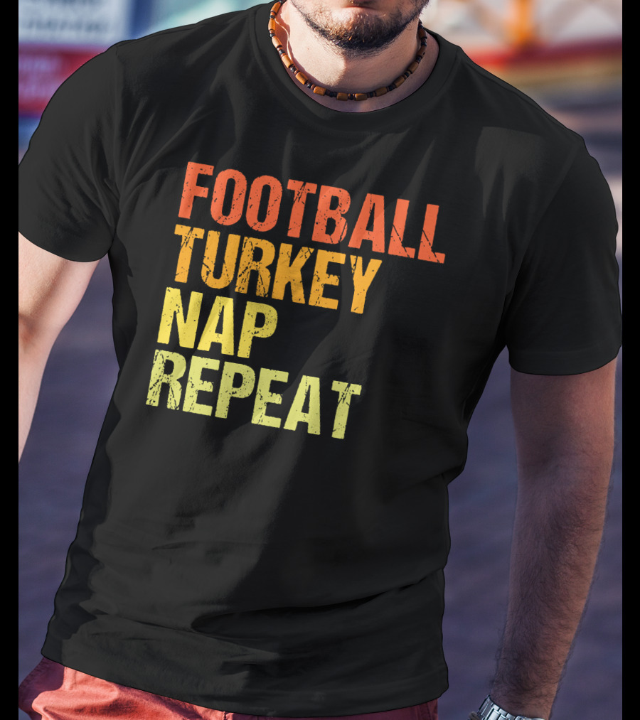 Football Turkey Nap Repeat Thanksgiving Routine T-Shirt