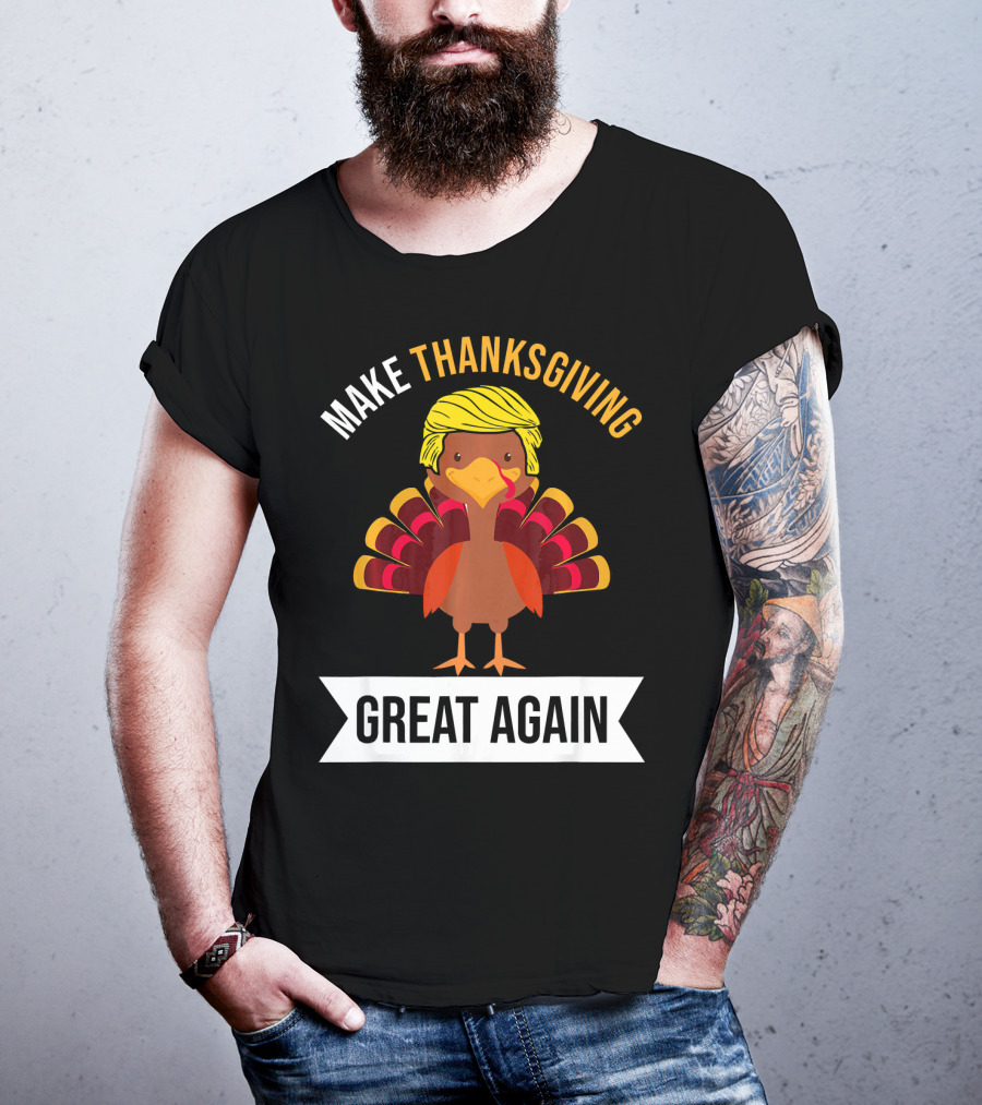 Make Thanksgiving Great Again Funny Turkey With Yellow Hairstyle T-Shirt