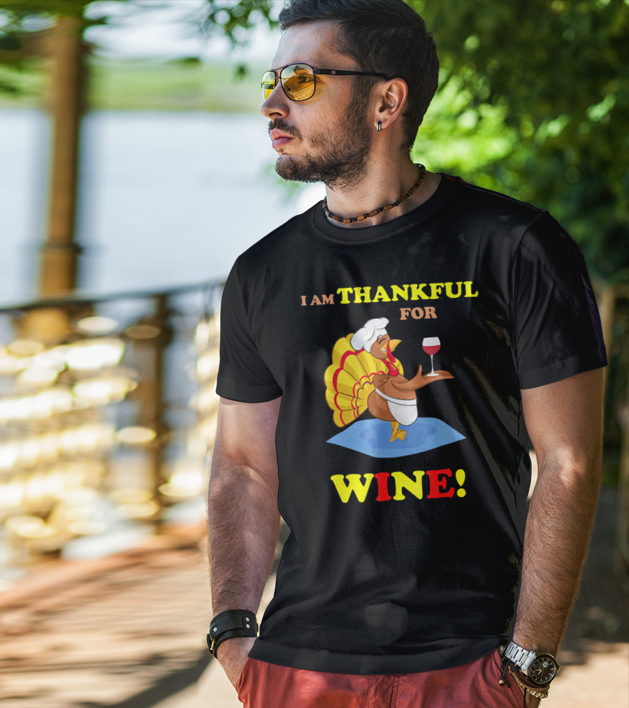 I Am Thankful For Wine Turkey With Chef Hat And Glass T-Shirt