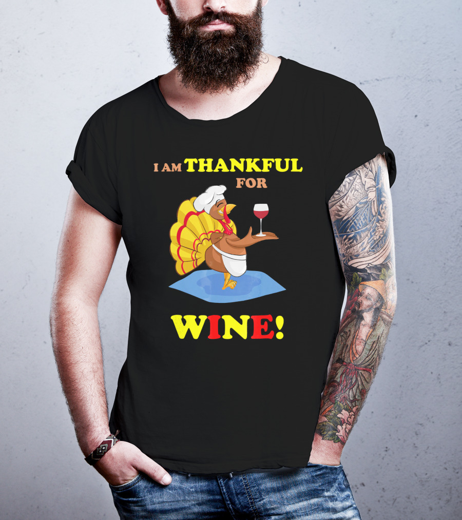 I Am Thankful For Wine Turkey With Chef Hat And Glass T-Shirt