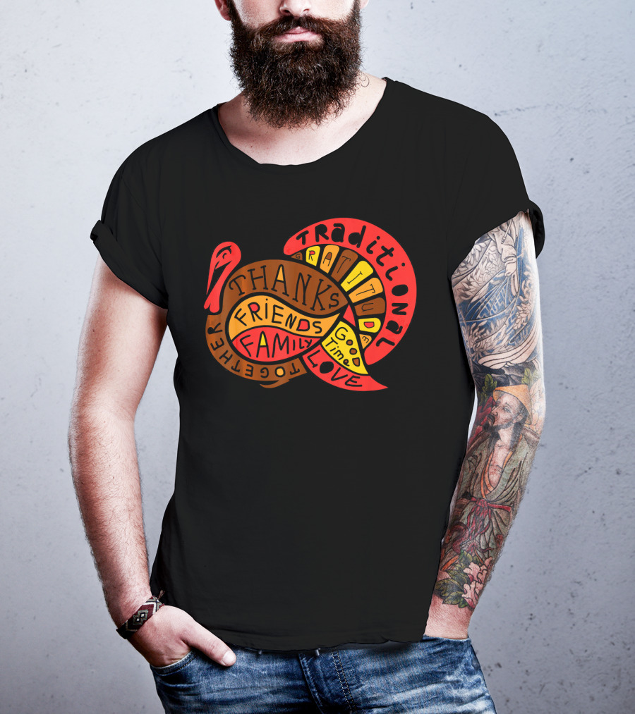 Thanksgiving Thanks Gratitude Friends Family Love Together Traditional Turkey T-Shirt