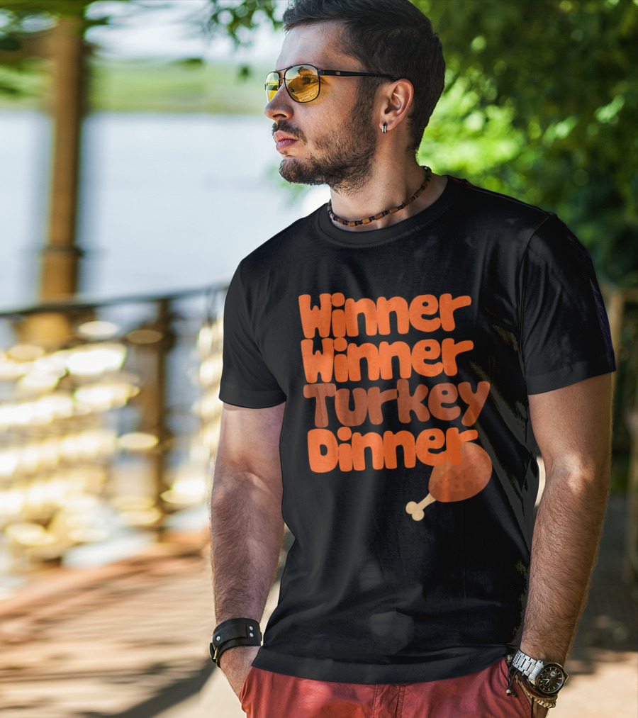 Winner Winner Turkey Dinner Funny Thanks Turkey Leg T-Shirt
