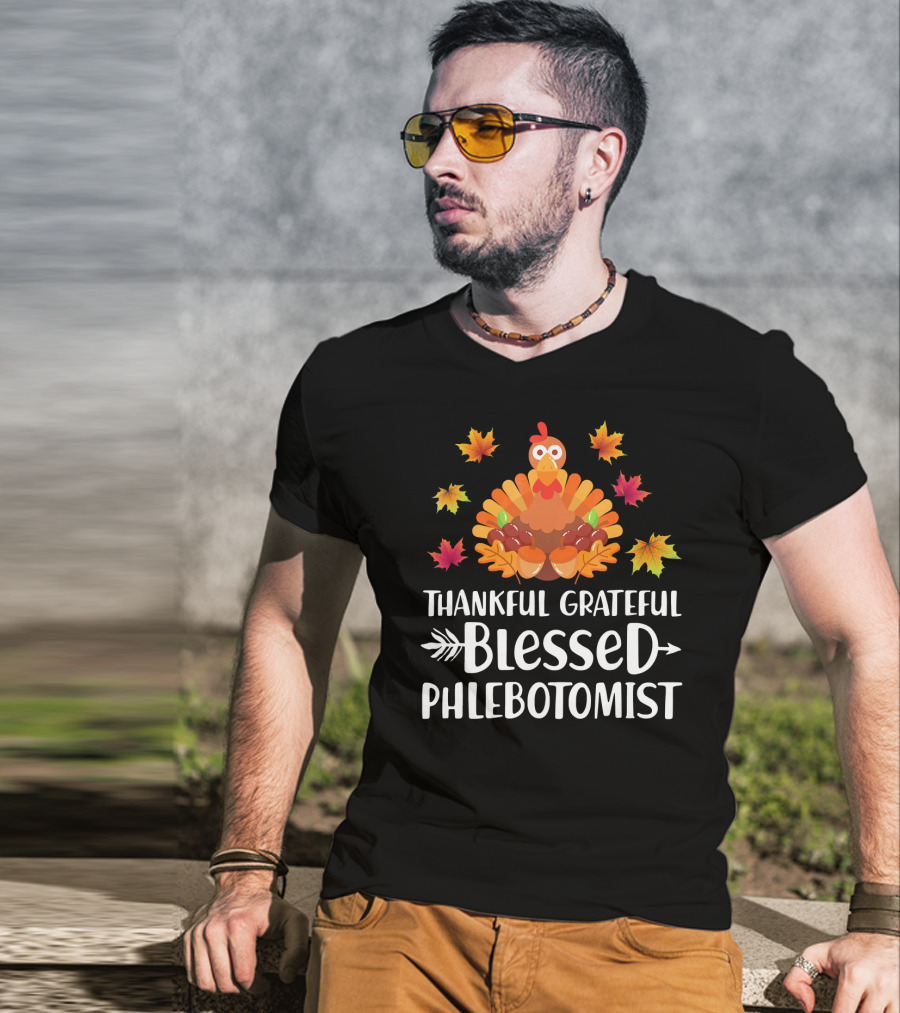Thankful Grateful Blessed Phlebotomist Turkey Fall Leaves T-Shirt
