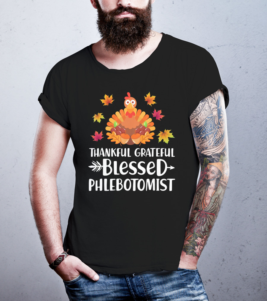 Thankful Grateful Blessed Phlebotomist Turkey Fall Leaves T-Shirt