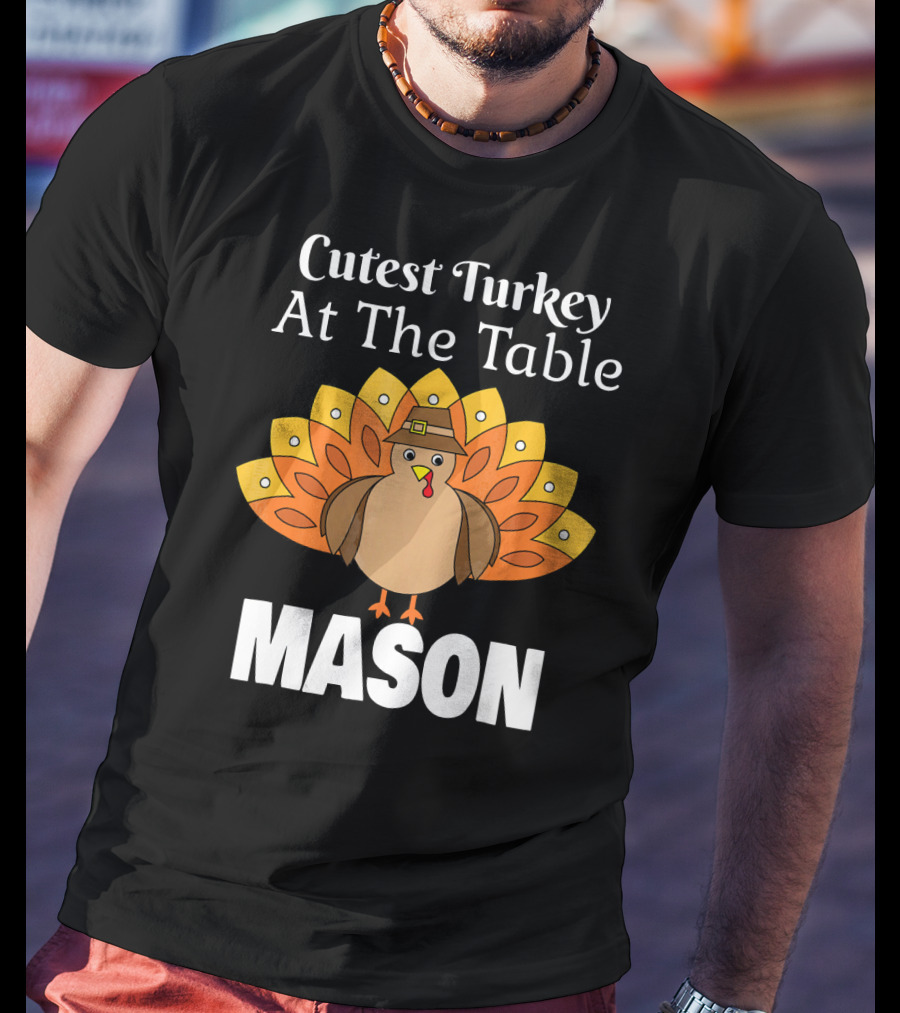 Cutest Turkey At The Table Mason Kids Personalized Thanksgiving MAS T-Shirt