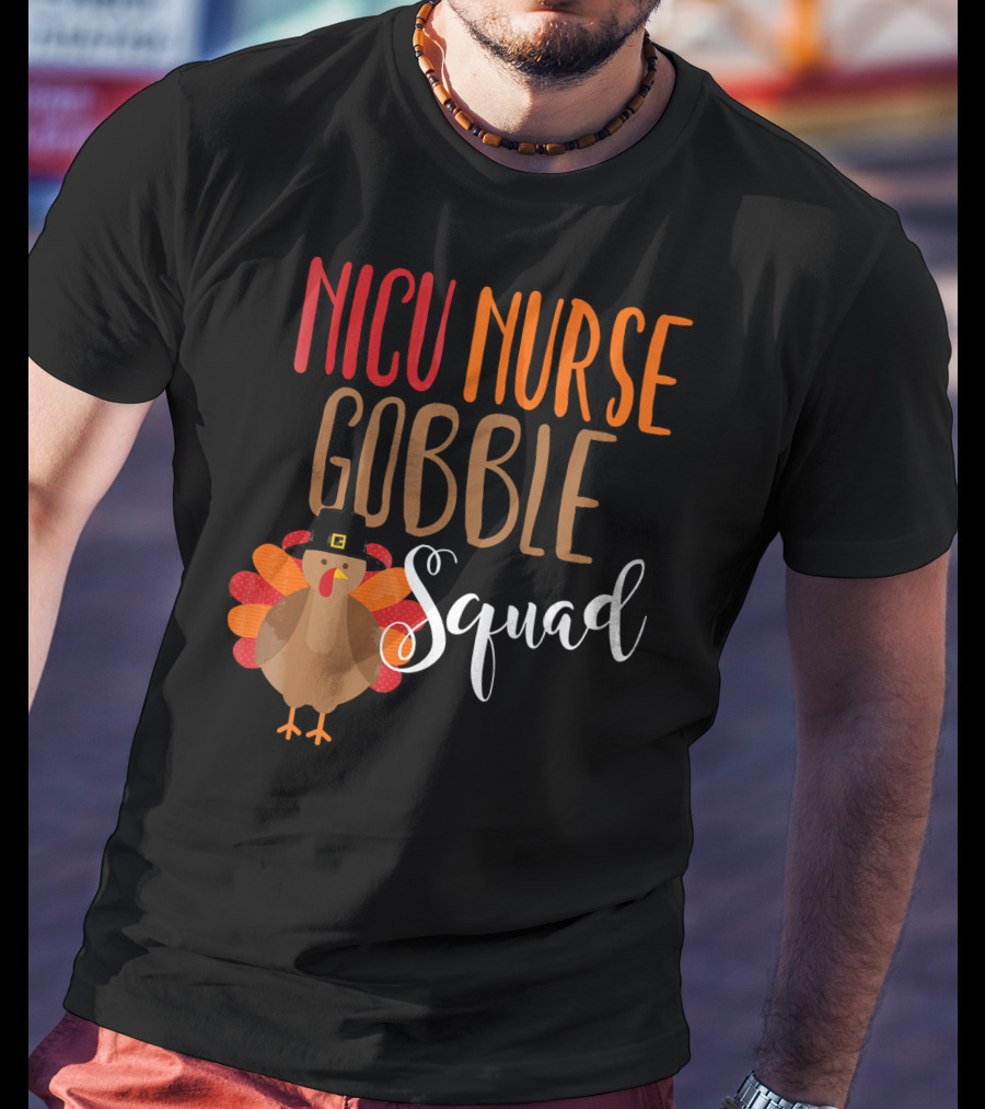NICU Nurse Gobble Squad Thanksgiving T-Shirt