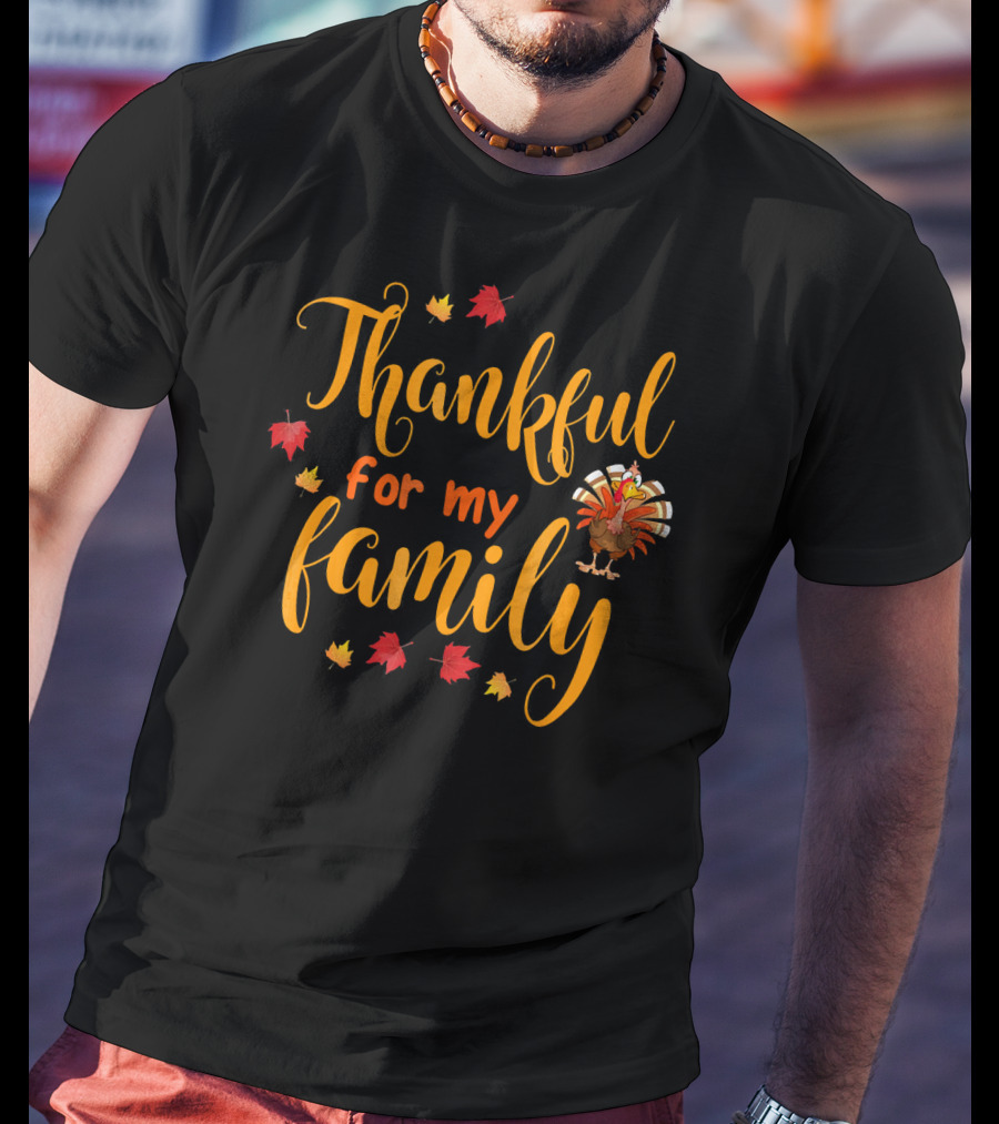Thankful For My Family Turkey And Autumn Leaves T-Shirt