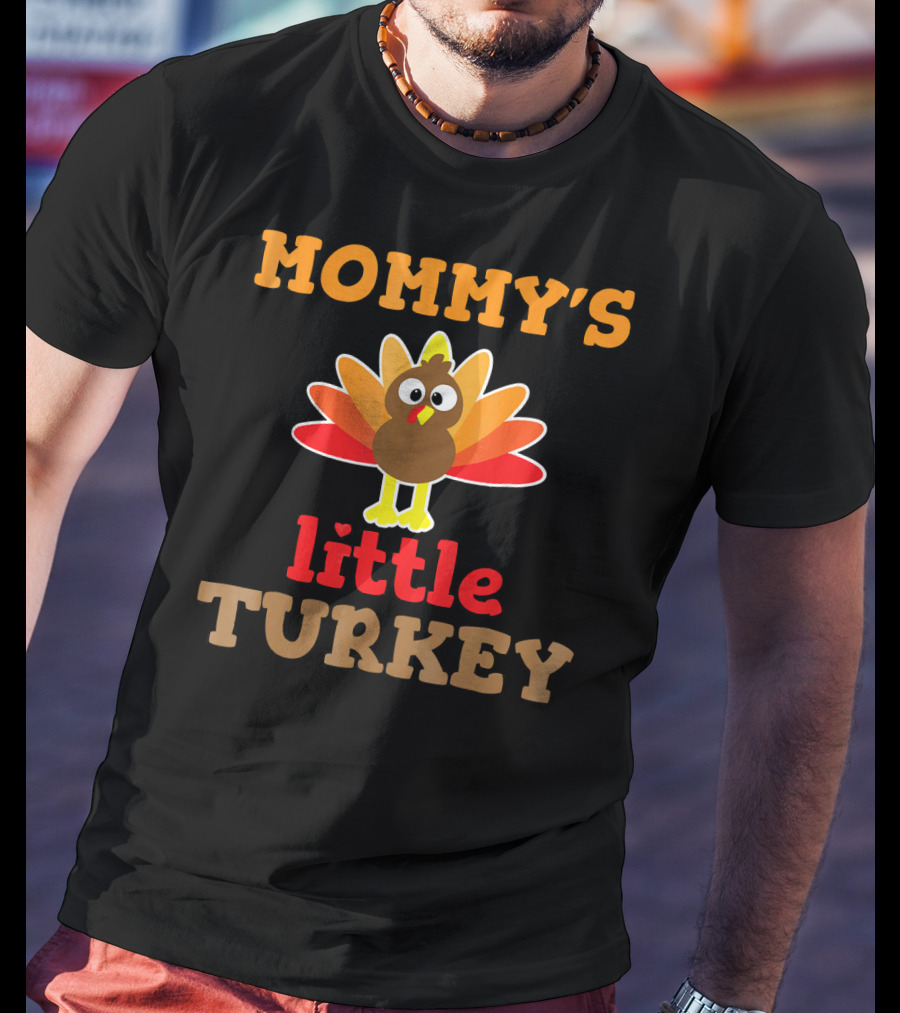 MOMMY'S Little TURKEY Thanksgiving Holiday Cute Turkey T-Shirt