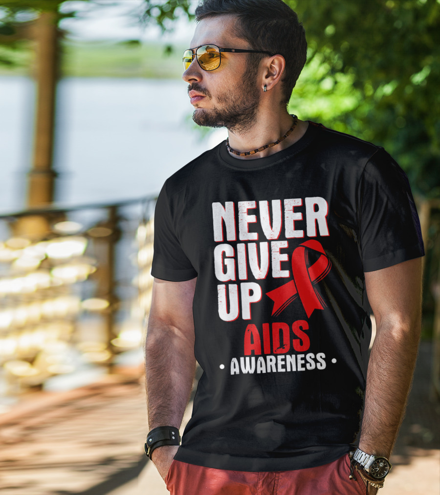 Never Give Up AIDS Awareness T-Shirt