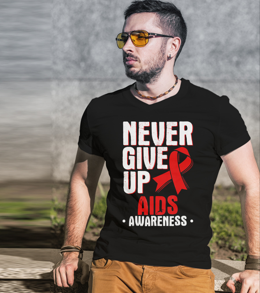 Never Give Up AIDS Awareness T-Shirt
