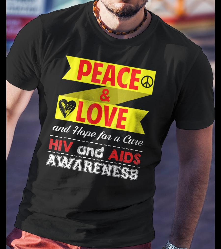 Peace And Love And Hope For A Cure HIV And AIDS Awareness T-Shirt