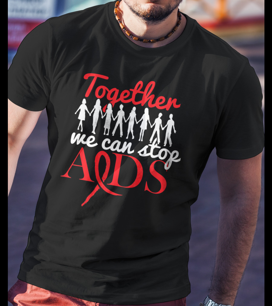 Together We Can Stop AIDS Awareness Day T-Shirt