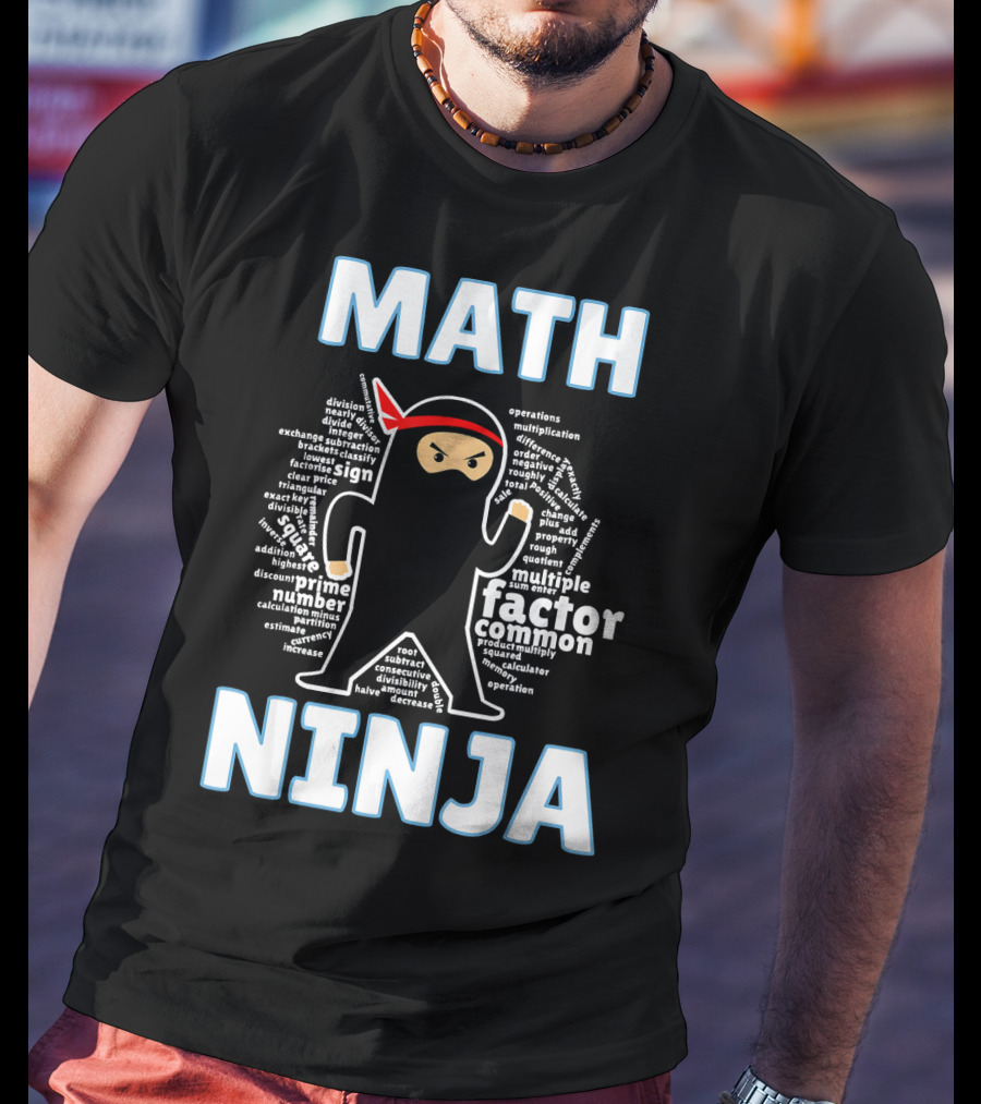 MATH NINJA Cool Maths Factor Prime Operations Multiplication Algebra Geometry Calculus Algebraic Expression T-Shirt
